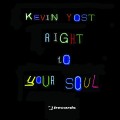 Buy Kevin Yost - Right To Your Soul (CDS) Mp3 Download
