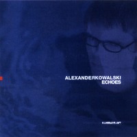 Purchase Alexander Kowalski - Echoes