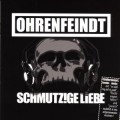 Buy Ohrenfeindt - Schmutzige Liebe Mp3 Download