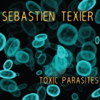 Purchase Sebastien Texier - Toxic Parasites