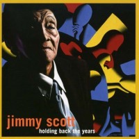 Purchase Jimmy Scott - Holding Back The Years