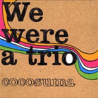 Purchase Cocosuma - We Were A Trio