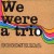 Buy Cocosuma - We Were A Trio Mp3 Download