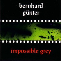 Purchase Bernhard Gunter - Impossible Grey (EP)