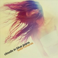 Purchase Todd Richards - Clouds In Blue Jeans