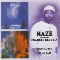 Purchase Maze & Frankie Beverly - Inspiration & Joy And Pain CD1