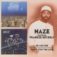 Purchase Maze & Frankie Beverly - We Are One & Can't Stop The Love CD1