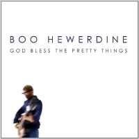 Purchase Boo Hewerdine - God Bless The Pretty Things
