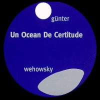 Purchase Bernhard Gunter - Un Ocean De Certitude (With Ralf Wehowsky) CD1