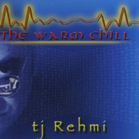 Purchase TJ Rehmi - The Warm Chill