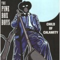 Buy The Pine Box Boys - Child Of Calamity Mp3 Download