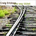 Buy Craig Erickson - One Way Ticket Mp3 Download