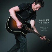 Purchase Aaron Lines - Moments That Matter