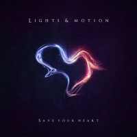 Purchase Lights & Motion - Save Your Heart