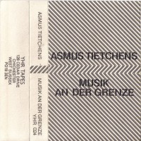Purchase Asmus Tietchens - Musik An Der Grenze (Cassette)