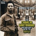 Buy Charlie Whitehead - Songs To Sing - The Charlie Whitehead Anthology Mp3 Download