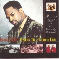 Purchase Hezekiah Walker - Presents The LFT Church Choir