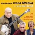 Buy Banjo Band Ivana Mládka - ...A Vo Tom To Je! Mp3 Download