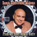Buy Banjo Band Ivana Mládka - Proč Mě Ženy Nemají Rády Mp3 Download