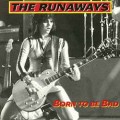 Buy The Runaways - Born To Be Bad (Remastered 1991) Mp3 Download