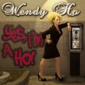 Buy Wendy Ho - Yes, I'm A Ho! Mp3 Download