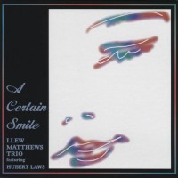 Purchase Llew Matthews Trio - A Certain Smile (With Hubert Laws)