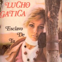 Purchase Lucho Gatica - Esclavo De Tu Piel (Vinyl)