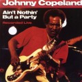 Buy Johnny Copeland - Ain't Nothin' But A Party Mp3 Download
