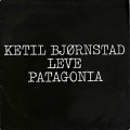 Buy Ketil Bjornstad - Leve Patagonia (Remastered 2009) CD2 Mp3 Download
