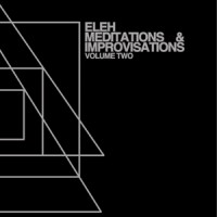 Purchase Eleh - Meditations & Improvisations Volume Two (Vinyl)