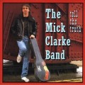 Buy The Mick Clarke Band - Tell The Truth Mp3 Download