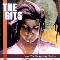 Purchase The Gits - Enter: The Conquering Chicken