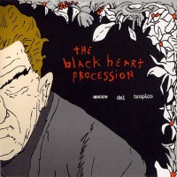 Purchase The Black Heart Procession - Amore Del Tropico