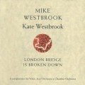 Buy Mike Westbrook & Kate Westbrook - London Bridge Is Broken Down (Remastered 2008) CD1 Mp3 Download