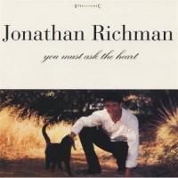 Purchase Jonathan Richman - You Must Ask The Heart