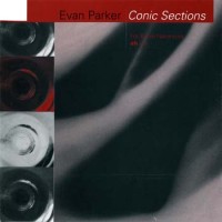 Purchase Evan Parker - Conic Sections