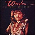 Buy Waylon Jennings - I've Always Been Crazy (Vinyl) Mp3 Download