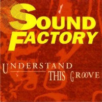 Purchase Sound Factory - Understand This Groove (MCD)