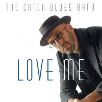 Purchase The Catch Blues Band - Love Me