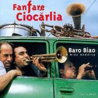 Purchase Fanfare Ciocarlia - Baro Biao - World Wide Wedding
