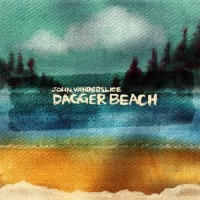 Purchase John Vanderslice - Dagger Beach
