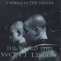 Purchase VA - The World Still Won't Listen: A Tribute To The Smiths