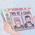 Buy Perma - Two Of A Crime Mp3 Download