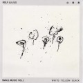 Buy Rolf Julius - Small Music Vol. 1: White - Yellow - Black Mp3 Download