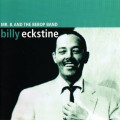Buy Billy Eckstine - Mr B And The Bebop Band Mp3 Download