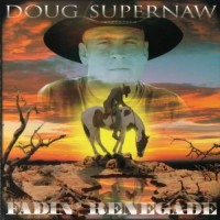 Purchase Doug Supernaw - Fadin' Renegade
