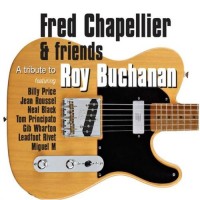 Purchase Fred Chapellier - A Tribute To Roy Buchanan