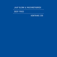 Purchase Machinefabriek - Deep Fried (With Jaap Blonk)