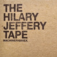 Purchase Machinefabriek - The Hilary Jeffery Tape (Cassette)