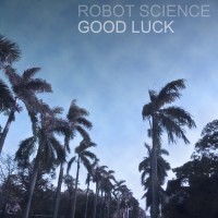 Purchase Robot Science - Good Luck